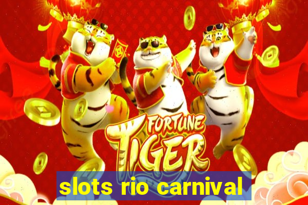 slots rio carnival